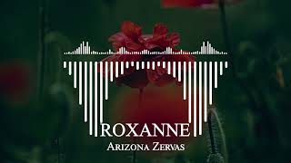 Arizona Zervas - ROXANNE