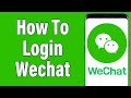 WeChat Login 2021 | WeChat Account Login Help | WeChat App Sign In | Login To WeChat