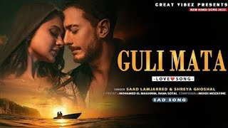 Guli Mata - Official Video | Saad Lamjarred | Shreya Ghoshal | Jennifer Winget | Anshul Garg.