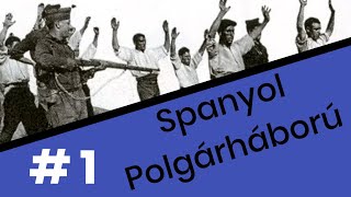 A Spanyol polgárháború 1.rész - Az előzmények