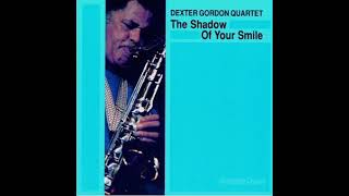 Dexter Gordon The Shadow Of Your Smile