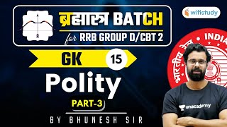 9:00 AM - RRB Group D/NTPC CBT-2 2020-21 | GK by Bhunesh Sir | Polity (Part-3)