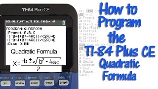 How to Program the TI 84 Plus CE with Quadratic Formula