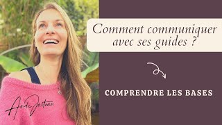 Comment communiquer avec ses guides ? Les bases fondamentales