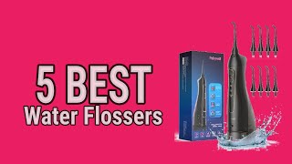 5 Best Water Flossers