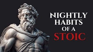 7 Nightly Stoic Habits | YOU SHOULD DO EVERY NIGHT | STOICISM