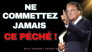 Le péché qui CONDAMNE LES CHRÉTIENS à l'enfer à toute heure | Billy Graham