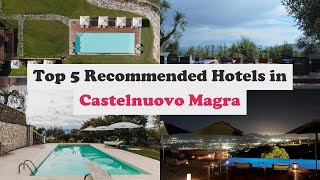 Top 5 Recommended Hotels In Castelnuovo Magra | Best Hotels In Castelnuovo Magra