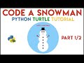 Python Turtle - Code a Snowman (Part 1/2)