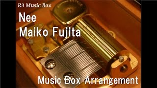 Nee/Maiko Fujita [Music Box] (Anime \