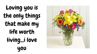 Loving you is the only things that make my life worth living,,,i love you