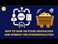 How  to mine or stake Oduwa Coin and Speed up the  Synchronization process.