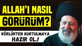 Allah'ı Nasıl Görürüm? \