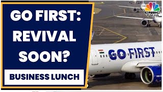 Go First Likely To Resume Office Operations By The End Of This Month | Business Lunch | CNBC TV18