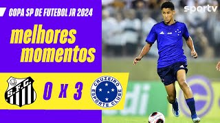 SANTOS 0 X 3 CRUZEIRO | MELHORES MOMENTOS | COPA SÃO PAULO DE FUTEBOL JR 2024 | sportv