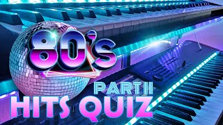 80s Music Quiz - PART II - Do you remember all the 80s hits?