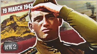186 - Kharkov Falls Once Again - WW2 - March 19, 1943