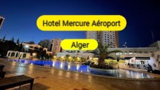 فندق المركير الجزائر العاصمة . Hotel Mercure Aéroport Alger