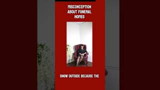 Misconception About Funeral Homes