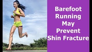 Running Barefoot May Prevent Tibia Break