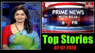 Top Stories | Prime News with Roja @ 9PM | 02-07-2020 | hmtv