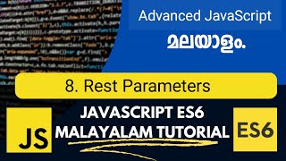 Rest Parameters | JavaScript ES6 | Advanced JavaScript Malayalam Tutorial | Part-8