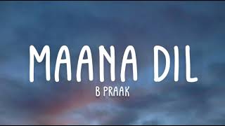 B Praak - Maana Dil (lyrics) | Good Newwz | Akshay K, Kareena K, Kiara A Diljit D | LyricsStore 04