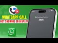 How to Fix WhatsApp Calls Not Showing on Display on iPhone | WhatsApp Calls Not Showing on Screen