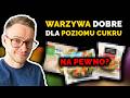 Jak jeść więcej warzyw? Jakie są najlepsze warzywa dla cukrzyka? Podnoszą poziom cukru? | Nie słodzę