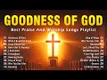 Goodness Of God,... Special Hillsong Worship Songs Playlist 2025 ✝ Best Praise And Worship Lyrics