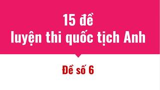 15 đề ôn thi quốc tịch Anh ( đề số 6)