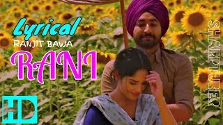 Rani (Lyrical Video) Ranjit Bawa || Gurmoh || Bhalwan Singh