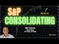 Will the S&P Consolidate Before A Big Gain?