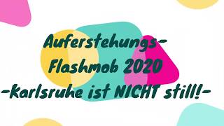 Wir schweigen nicht!!! Auferstehungs-FlashMob 2020 Karlsruhe