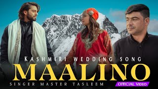 MAALINO || KASHMIRI WEDDING SONG 2025 || SINGER MASTER TASLEEM ||