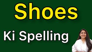 Shoes spelling | Shoes ki spelling