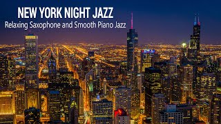 New York Night Jazz - Smooth Saxophone Jazz Music - Soft Background Music for De