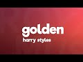 Harry Styles - Golden (Lyrics)