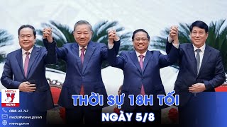 Thời sự 18h tối 5/8. Xây dựng Đảng vững mạnh, nước Việt Nam giàu mạnh, công bằng, văn minh - VNews