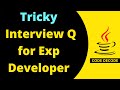 Tricky Java Interview Questions and Answers for Experienced Developer | Code Decode | Part - 1