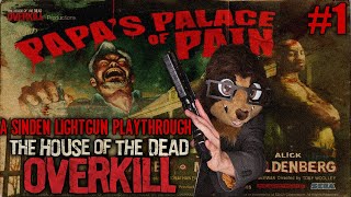 The House of the Dead OVERKILL Sinden Lightgun Playthrough | Papa's Palace of Pain |