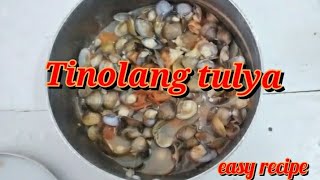 Tinolang tulya #simple recipe #tulya soup recipe #fresh water clam #buhay probinsya131