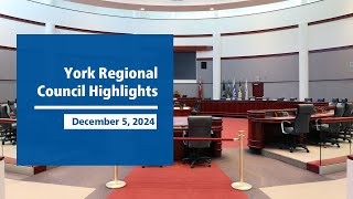 York Regional Council Highlights - December 2024