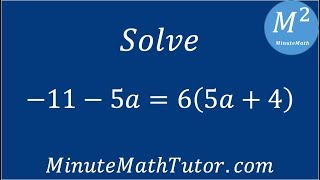 Solve -11-5a=6(5a+4)