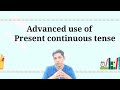 Advanced use of Present Continuous/ Progressive tense| English learning platform