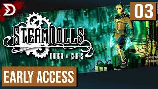 Steamdolls: Order of Chaos | My Early Access to the Early Access [EP 03]