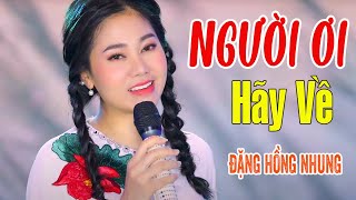 Giọng hát ngọt lịm tim của CÔ GIÁO giảng viên thanh nhạc - Người Ơi Hãy Về - Đặng Hồng Nhung [MV]