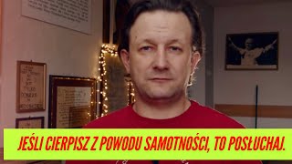 Jeśli cierpisz z powodu samotności, to posłuchaj.