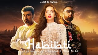 Habibti (2024) - Yo Yo Honey Singh x Badshah ft. Nora Fatehi (Music Video)