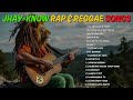 JHAY KNOW RAP & REGGAE SONGS COLLECTION NON-STOP/COMPILATION | RVW